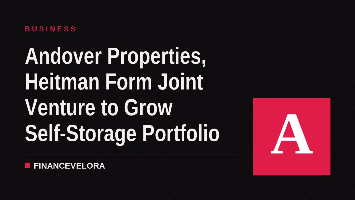 Andover Properties, Heitman Form Joint Venture to Grow Self-Storage Portfolio