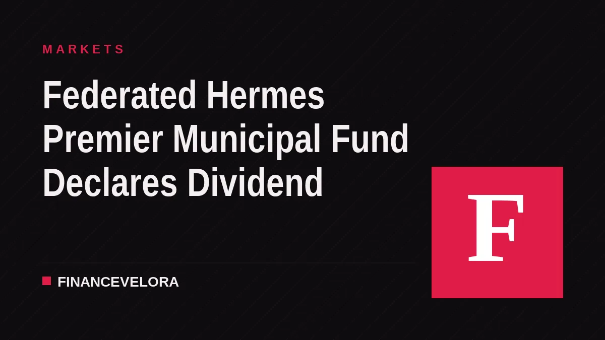 Federated Hermes Premier Municipal Fund Declares Dividend