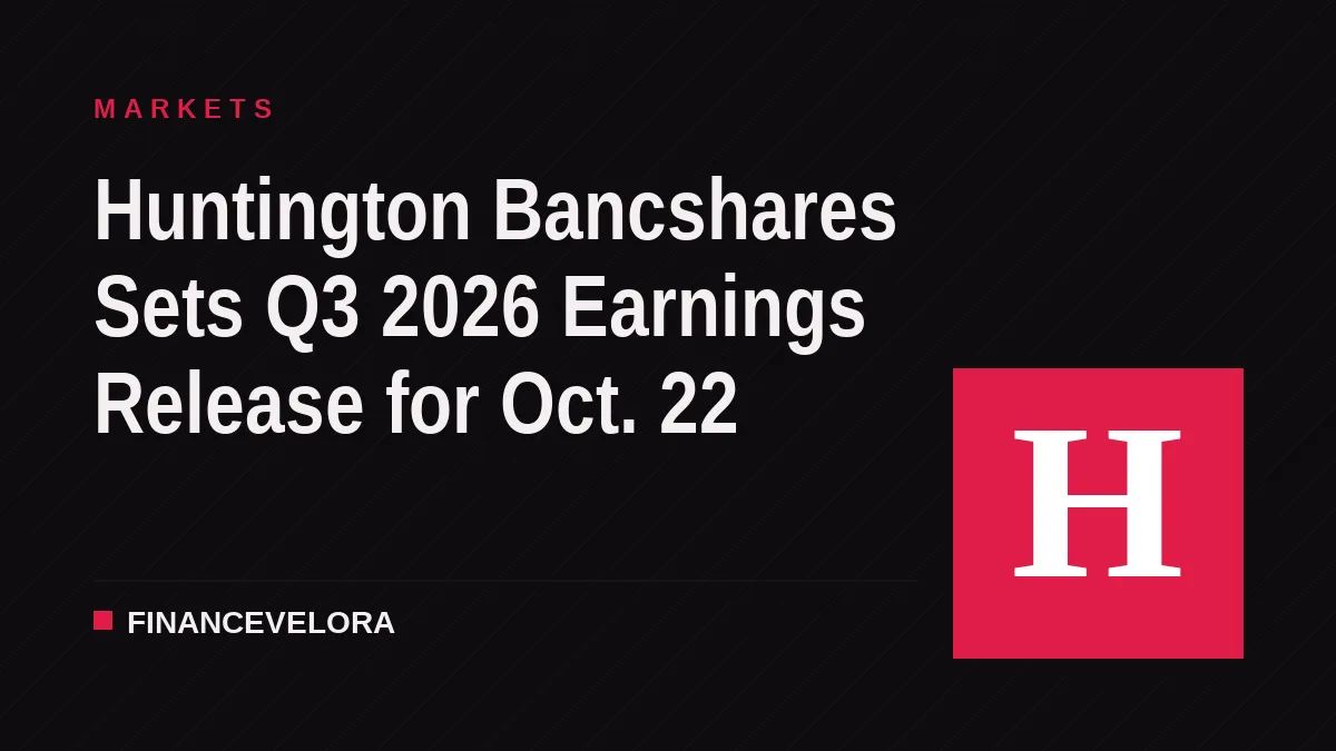 Huntington Bancshares Sets Q3 2026 Earnings Release for Oct. 22