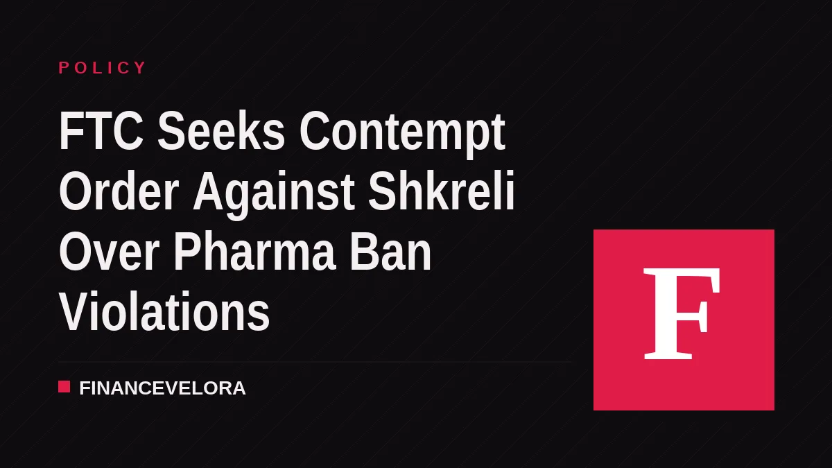 FTC Seeks Contempt Order Against Shkreli Over Pharma Ban Violations