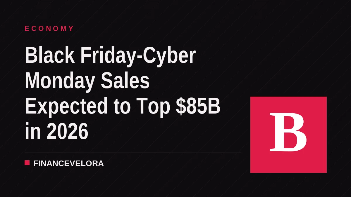 Black Friday-Cyber Monday Sales Expected to Top $85B in 2026