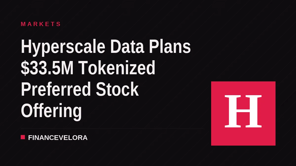 Hyperscale Data Plans $33.5M Tokenized Preferred Stock Offering