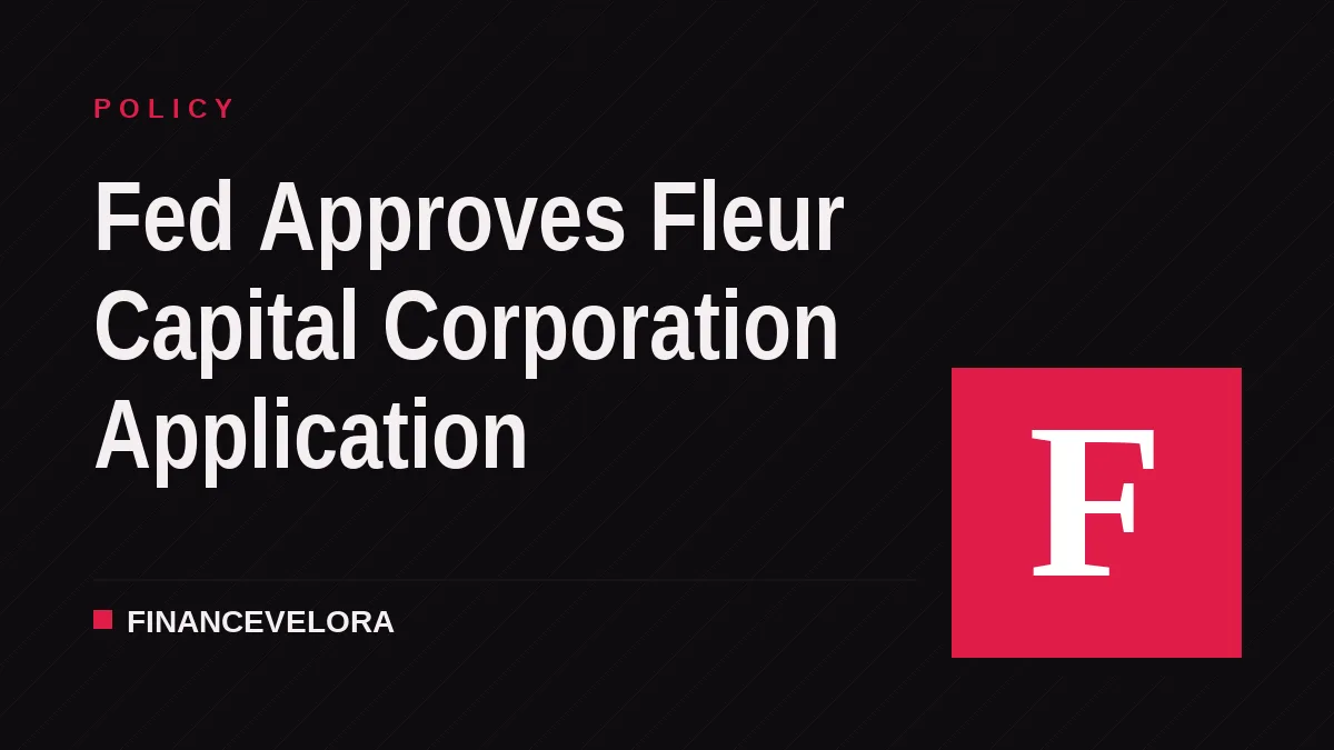 Fed Approves Fleur Capital Corporation Application