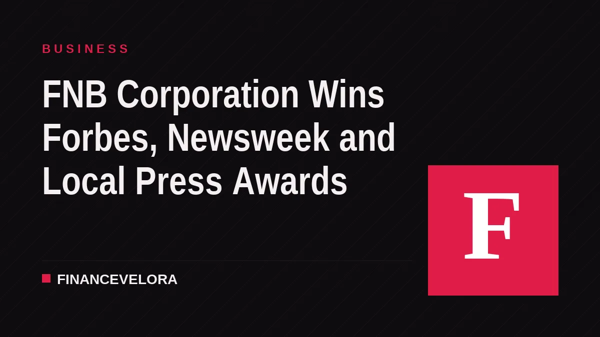 FNB Corporation Wins Forbes, Newsweek and Local Press Awards