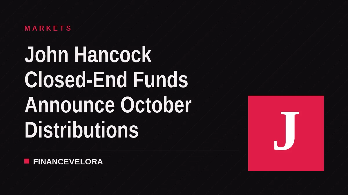 John Hancock Closed-End Funds Announce October Distributions