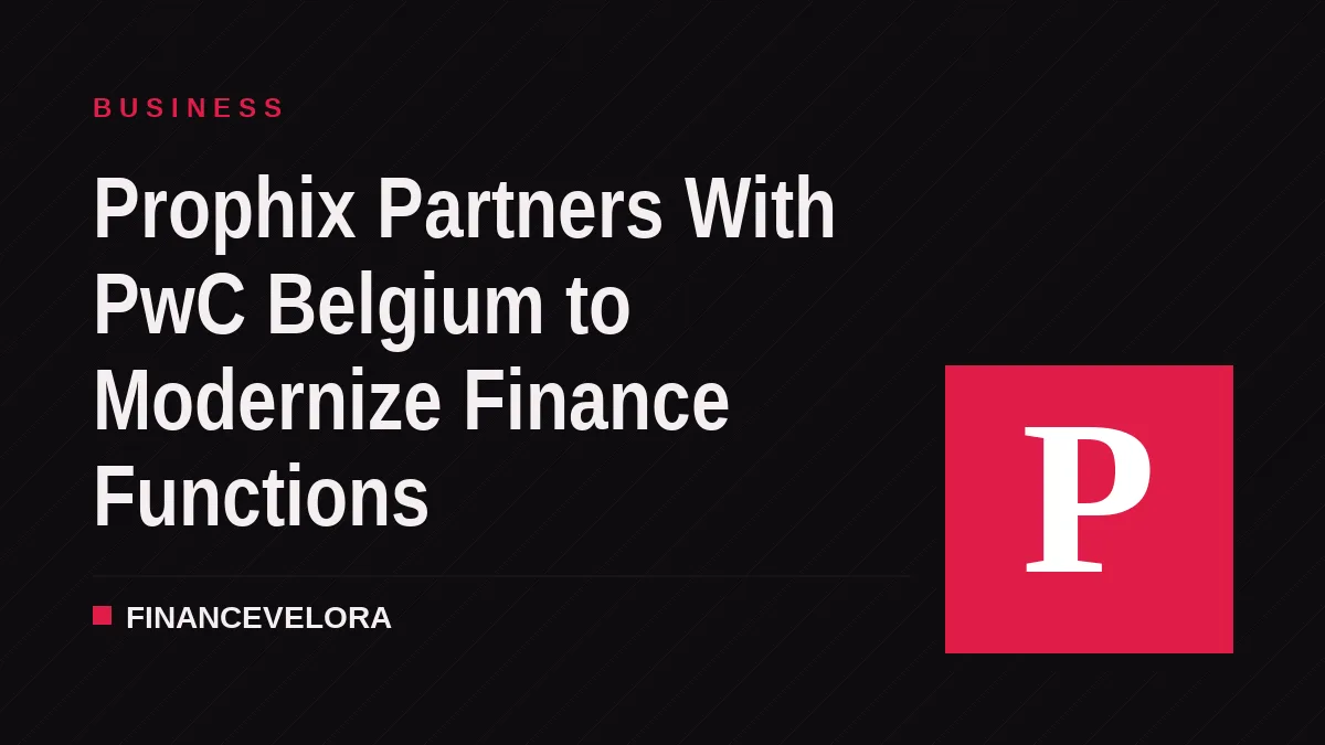 Prophix Partners With PwC Belgium to Modernize Finance Functions