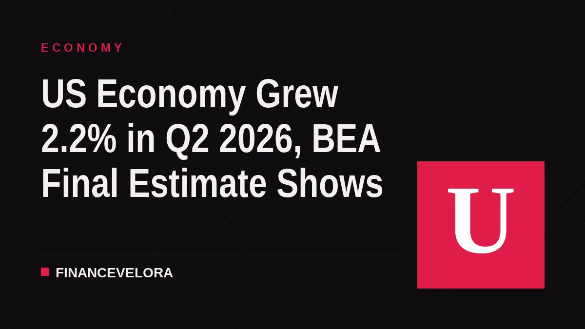 US Economy Grew 2.2% in Q2 2026, BEA Final Estimate Shows