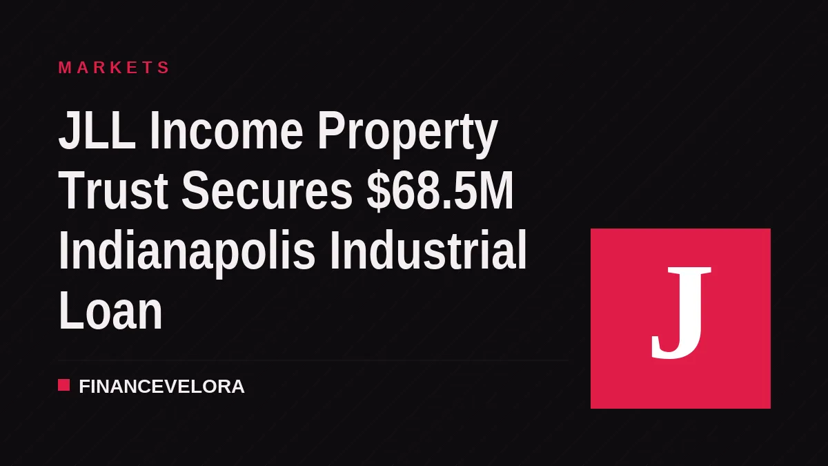 JLL Income Property Trust Secures $68.5M Indianapolis Industrial Loan