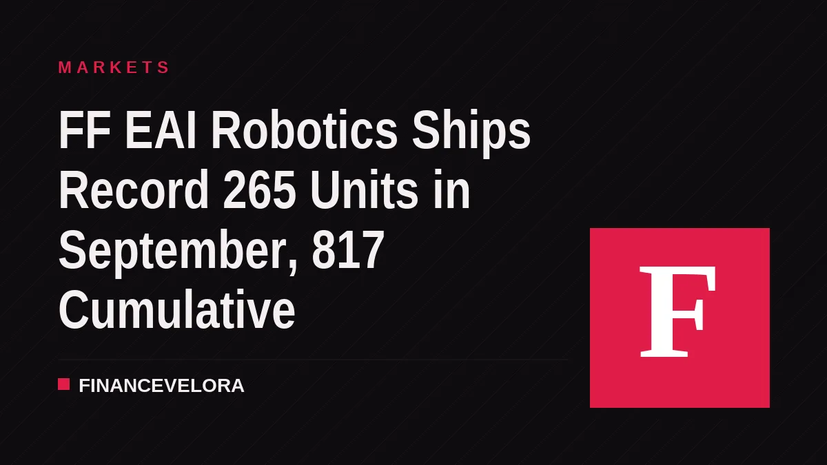 FF EAI Robotics Ships Record 265 Units in September, 817 Cumulative