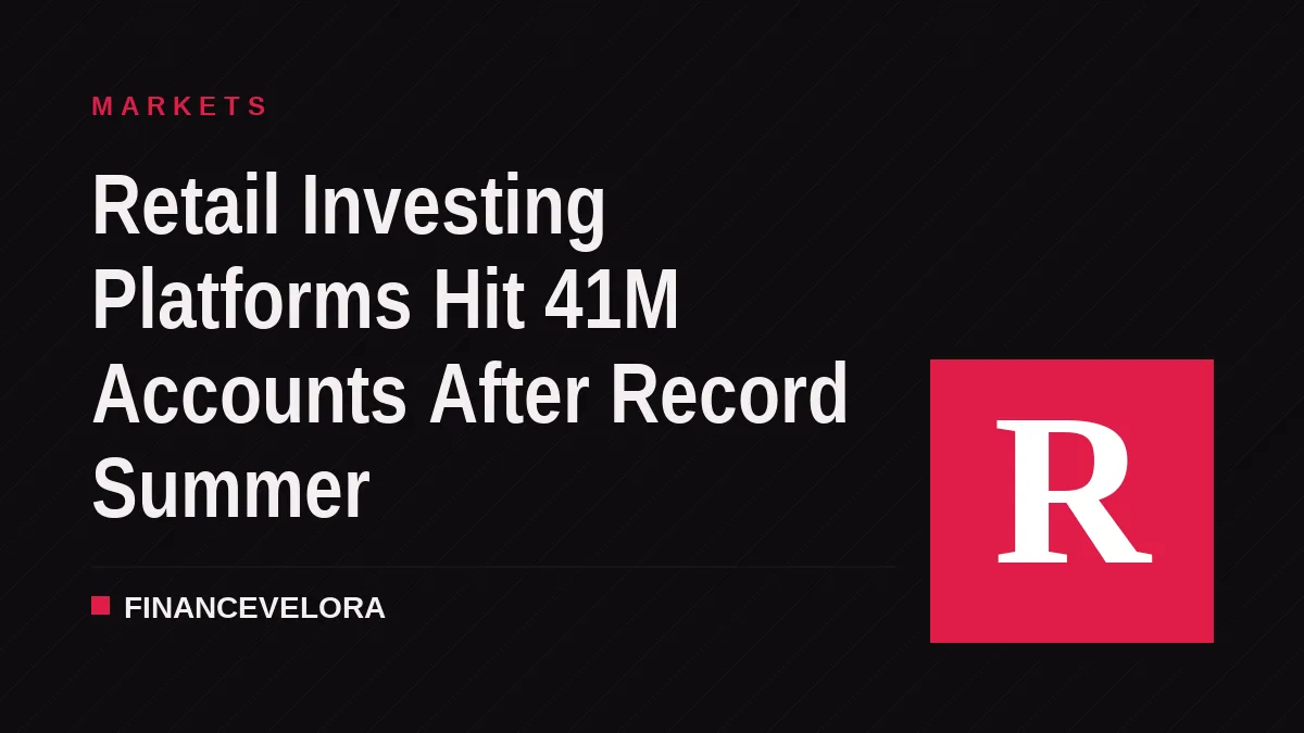 Retail Investing Platforms Hit 41M Accounts After Record Summer