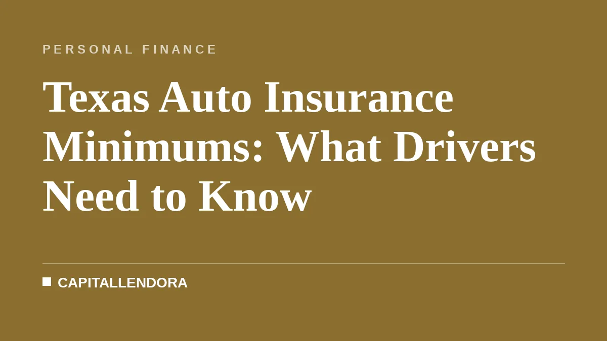 Texas Auto Insurance Minimums: What Drivers Need to Know