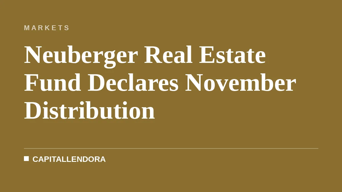 Neuberger Real Estate Fund Declares November Distribution