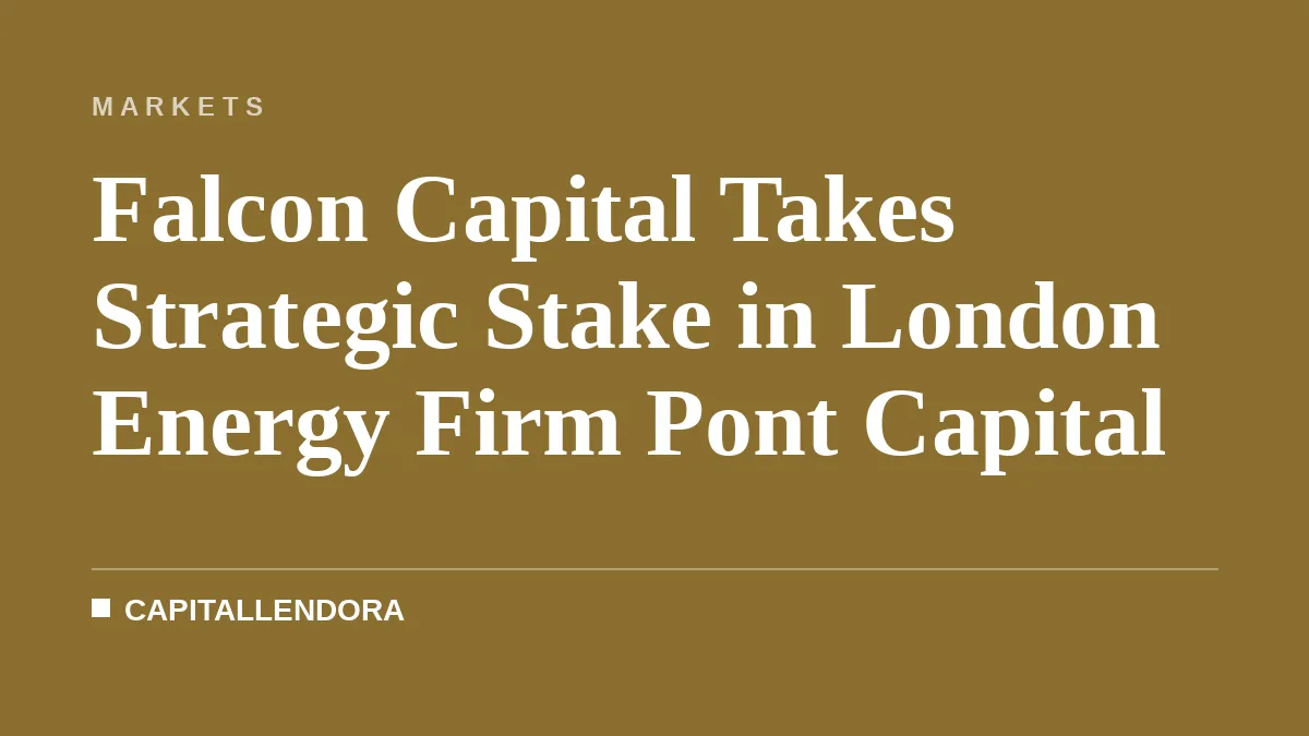 Falcon Capital Takes Strategic Stake in London Energy Firm Pont Capital