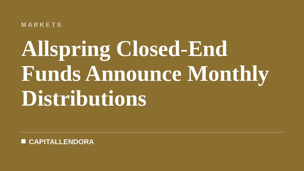 Allspring Closed-End Funds Announce Monthly Distributions