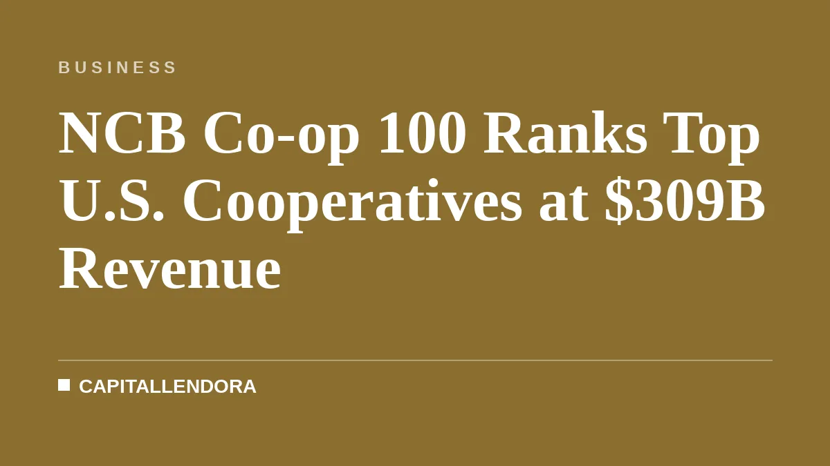 NCB Co-op 100 Ranks Top U.S. Cooperatives at $309B Revenue