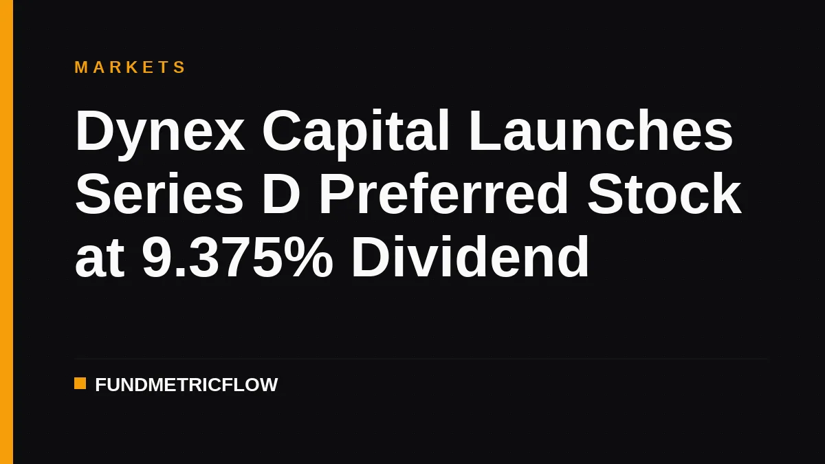Dynex Capital Launches Series D Preferred Stock at 9.375% Dividend