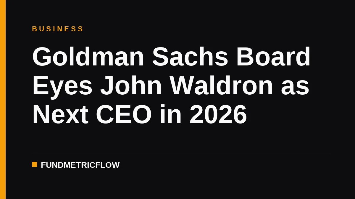 Goldman Sachs Board Eyes John Waldron as Next CEO in 2026