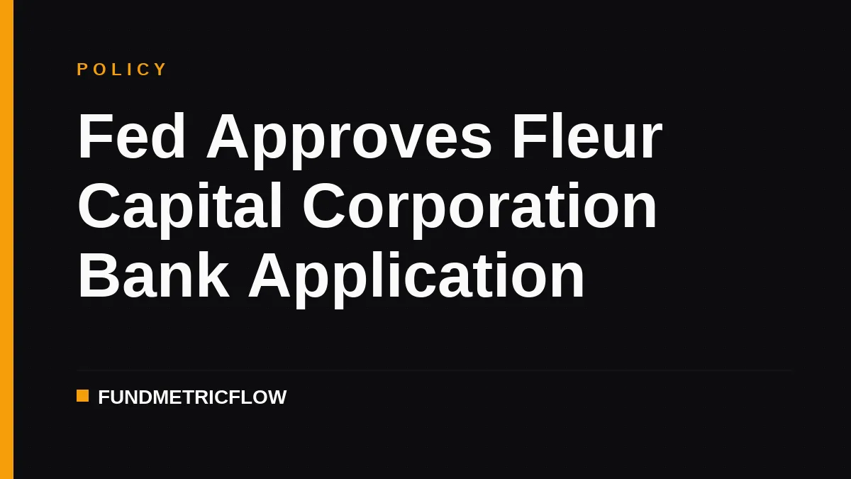 Fed Approves Fleur Capital Corporation Bank Application