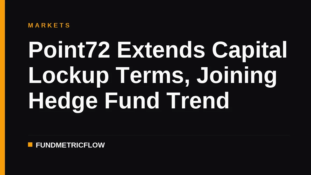 Point72 Extends Capital Lockup Terms, Joining Hedge Fund Trend