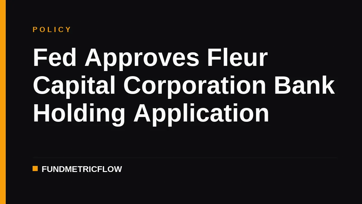 Fed Approves Fleur Capital Corporation Bank Holding Application