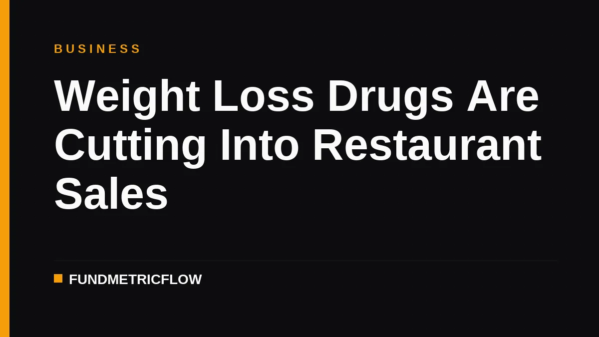 Weight Loss Drugs Are Cutting Into Restaurant Sales