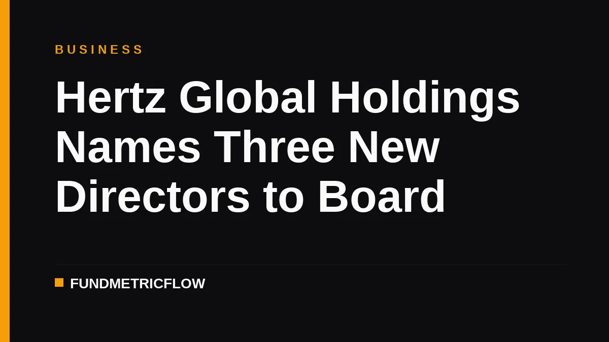 Hertz Global Holdings Names Three New Directors to Board