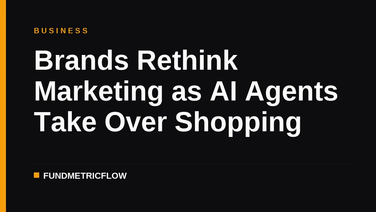 Brands Rethink Marketing as AI Agents Take Over Shopping