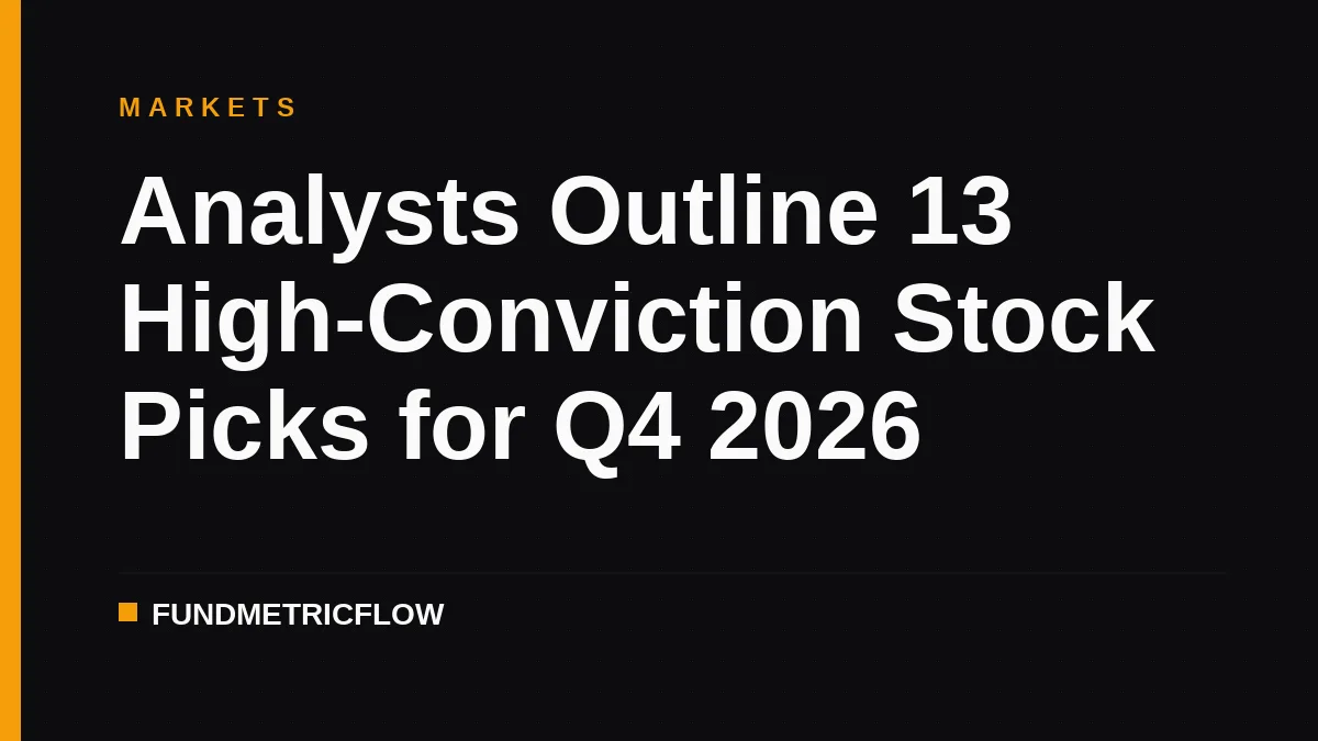 Analysts Outline 13 High-Conviction Stock Picks for Q4 2026