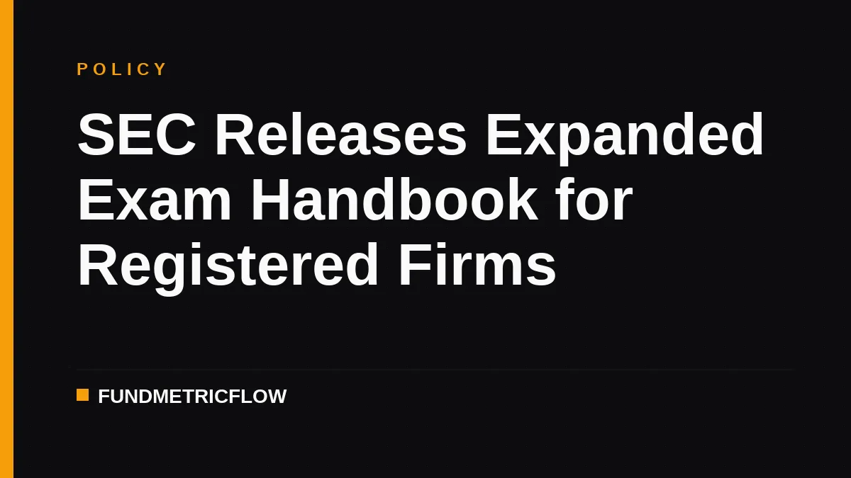SEC Releases Expanded Exam Handbook for Registered Firms