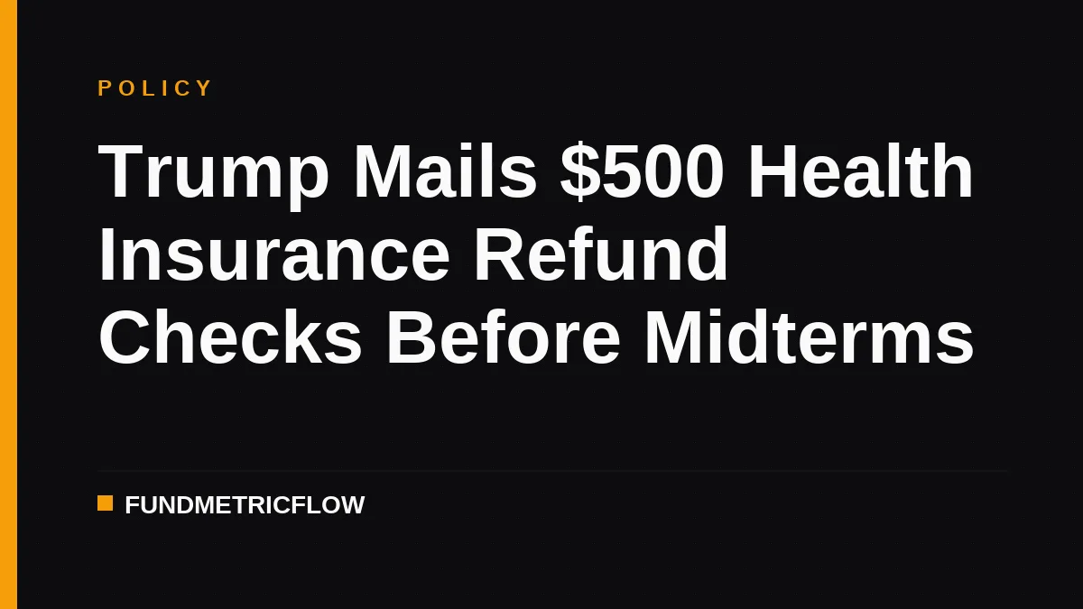 Trump Mails $500 Health Insurance Refund Checks Before Midterms