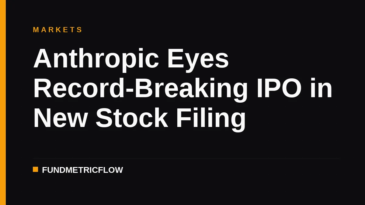 Anthropic Eyes Record-Breaking IPO in New Stock Filing