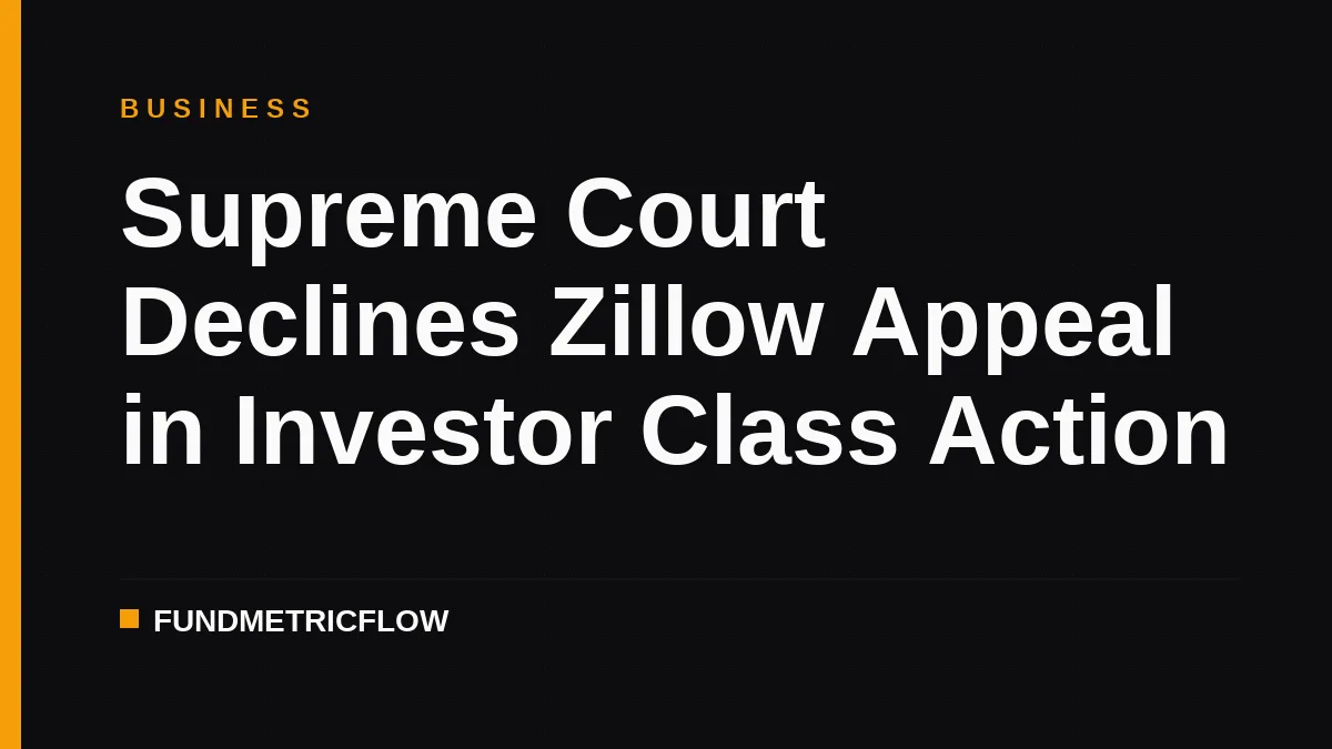 Supreme Court Declines Zillow Appeal in Investor Class Action
