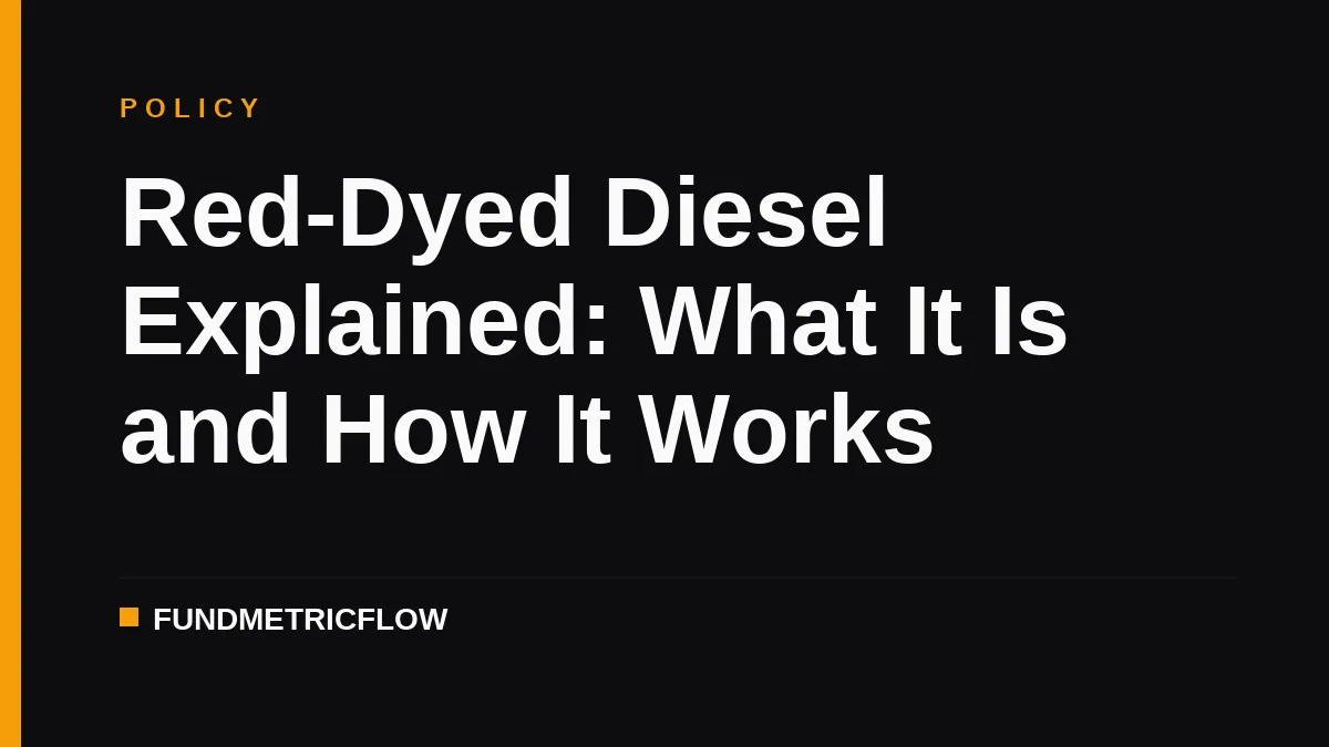 Red-Dyed Diesel Explained: What It Is and How It Works