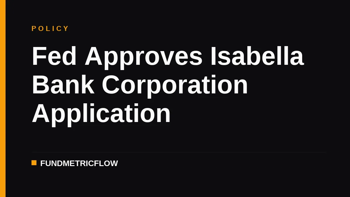 Fed Approves Isabella Bank Corporation Application