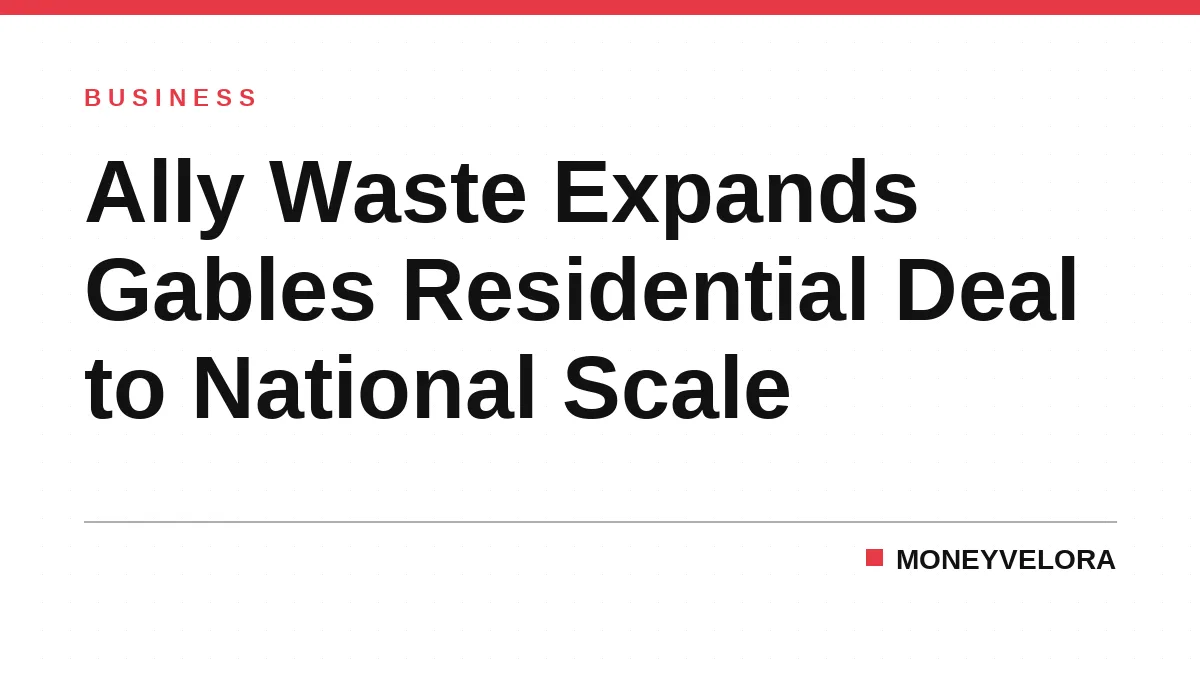 Ally Waste Expands Gables Residential Deal to National Scale