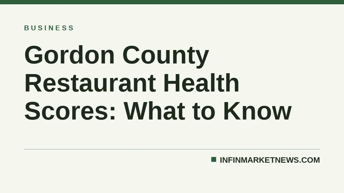 Gordon County Restaurant Health Scores: What to Know
