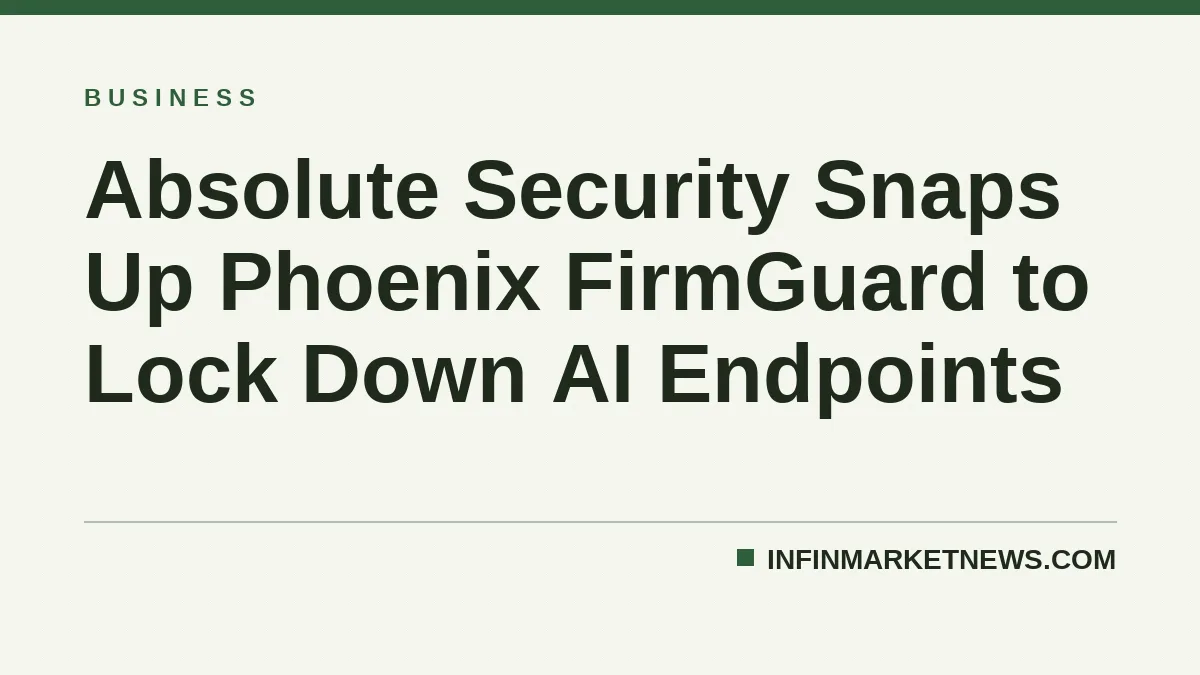 Absolute Security Snaps Up Phoenix FirmGuard to Lock Down AI Endpoints
