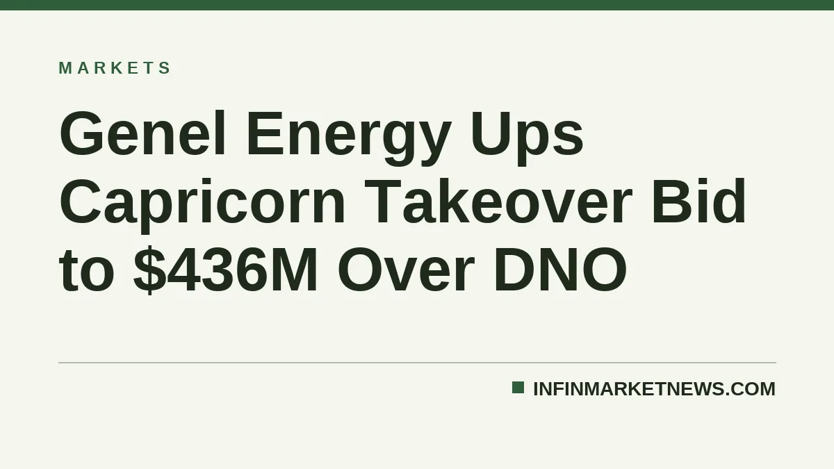 Genel Energy Ups Capricorn Takeover Bid to $436M Over DNO