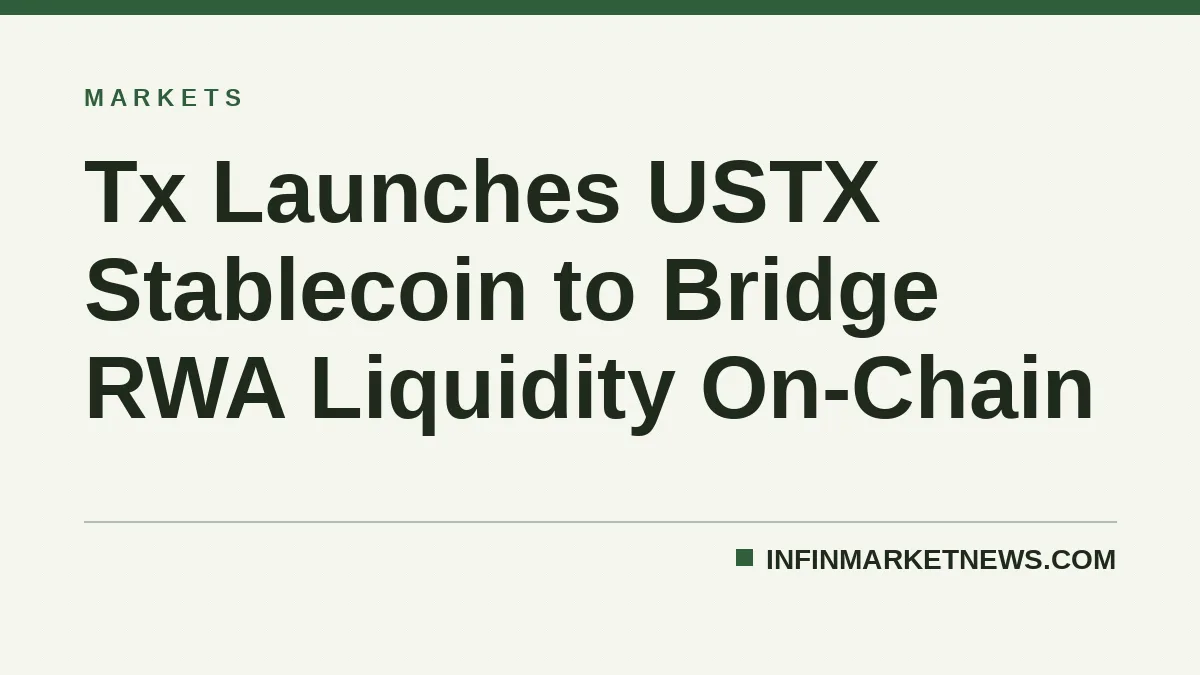 Tx Launches USTX Stablecoin to Bridge RWA Liquidity On-Chain