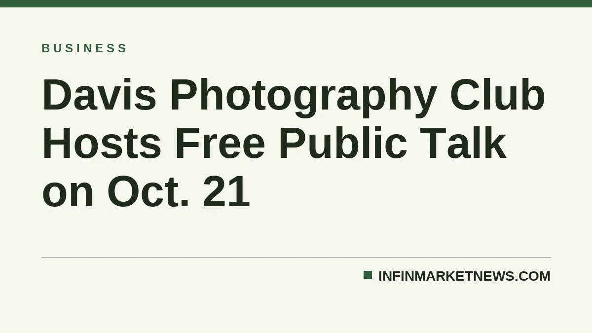Davis Photography Club Hosts Free Public Talk on Oct. 21
