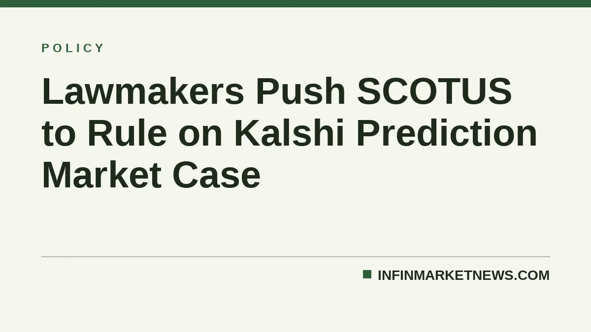 Lawmakers Push SCOTUS to Rule on Kalshi Prediction Market Case