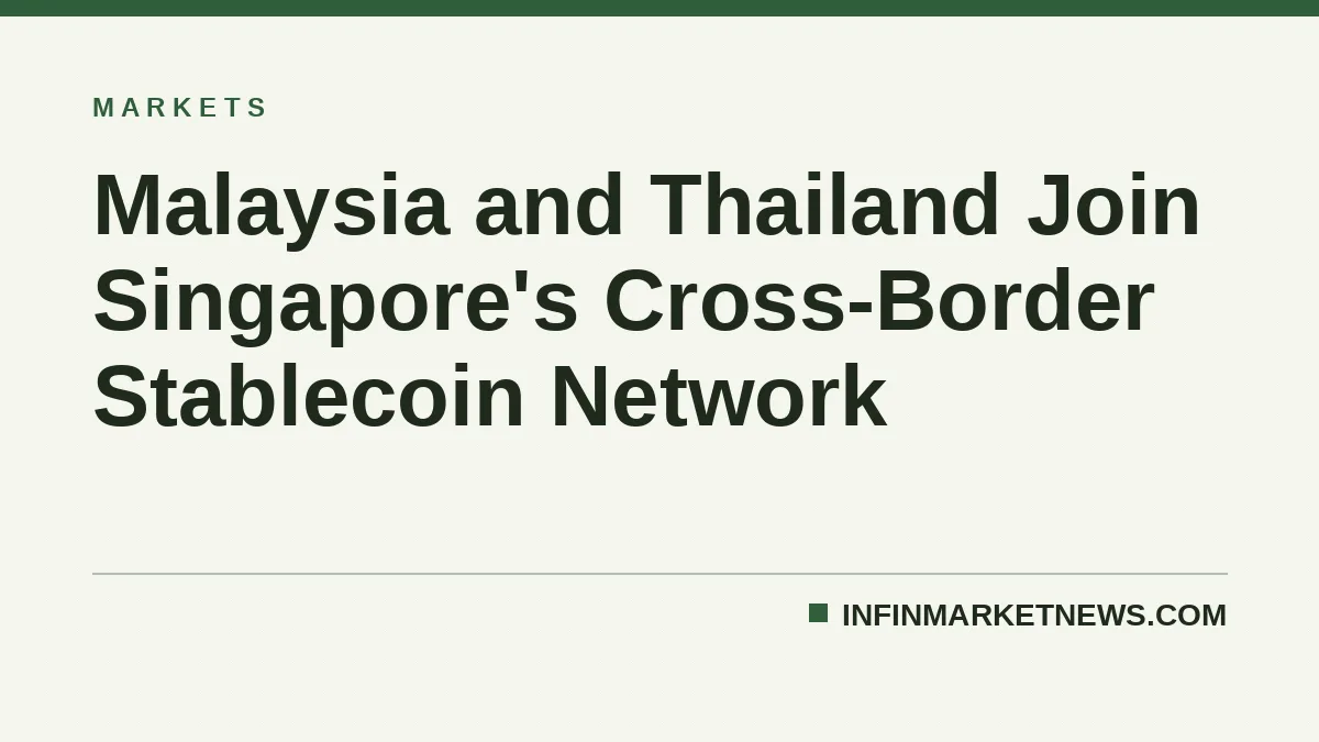 Malaysia and Thailand Join Singapore's Cross-Border Stablecoin Network