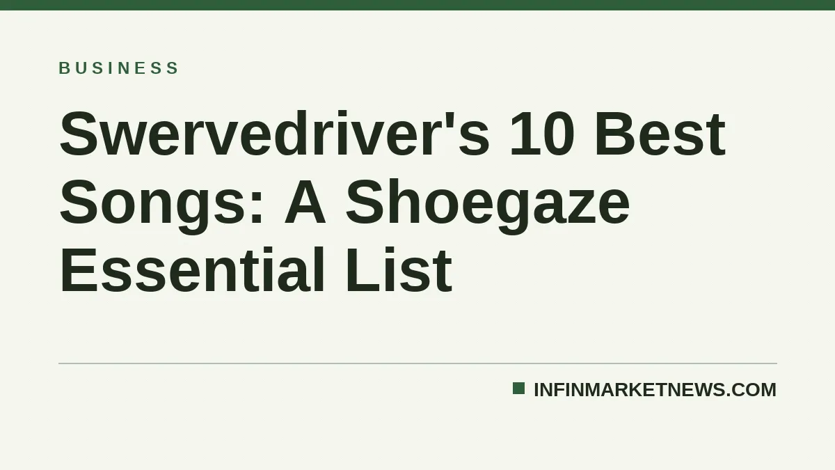 Swervedriver's 10 Best Songs: A Shoegaze Essential List