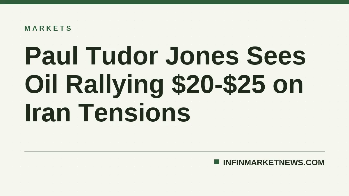 Paul Tudor Jones Sees Oil Rallying $20-$25 on Iran Tensions