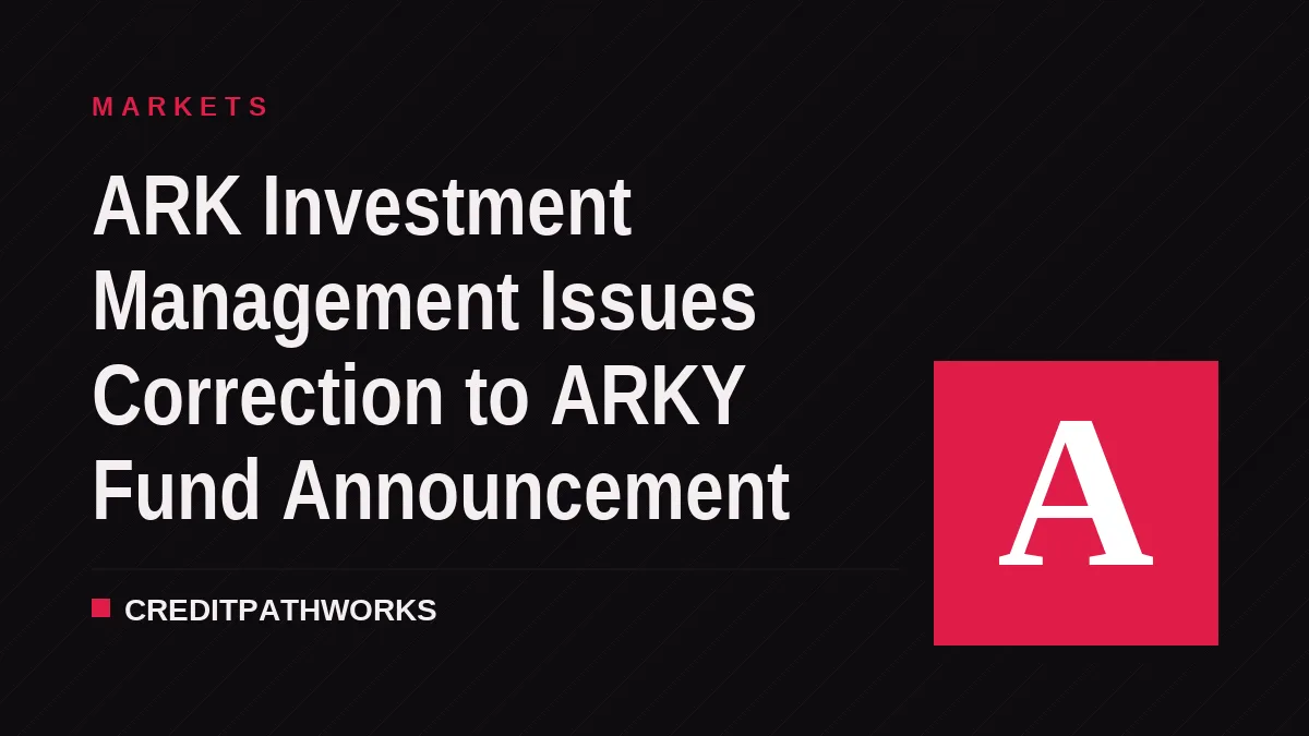 ARK Investment Management Issues Correction to ARKY Fund Announcement