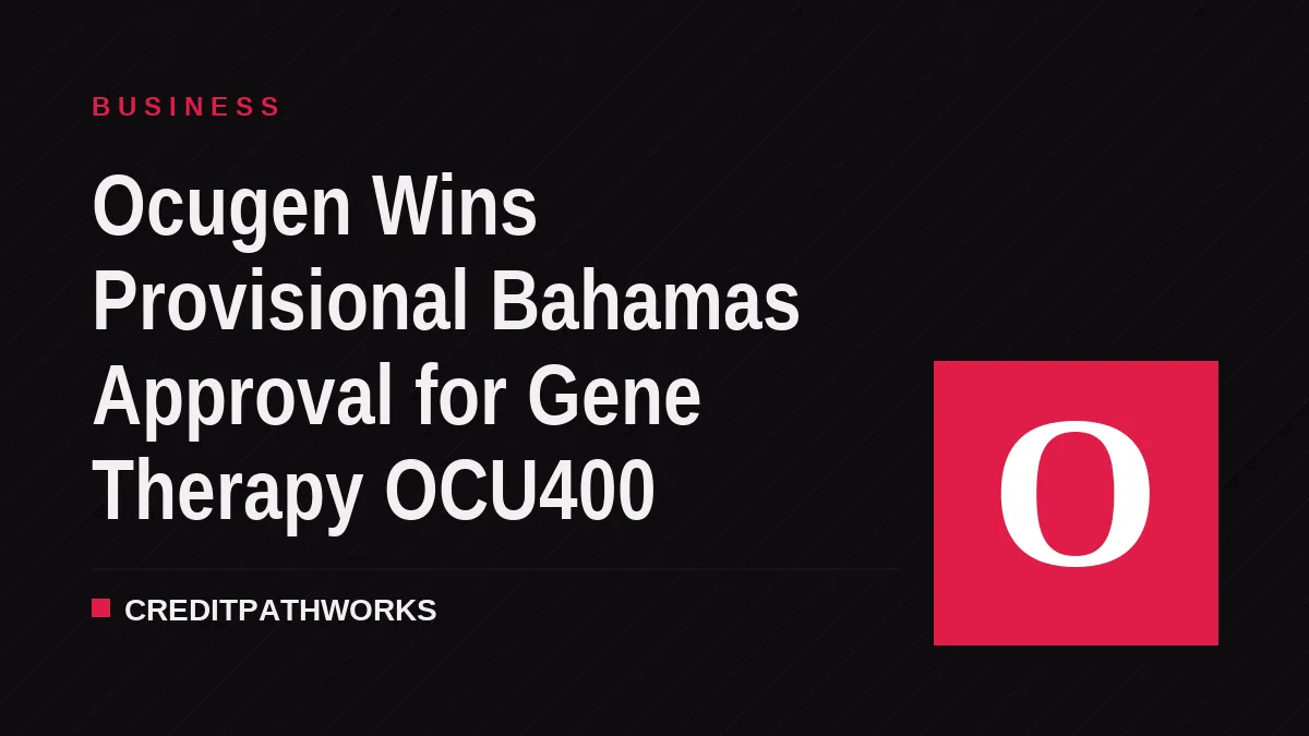 Ocugen Wins Provisional Bahamas Approval for Gene Therapy OCU400